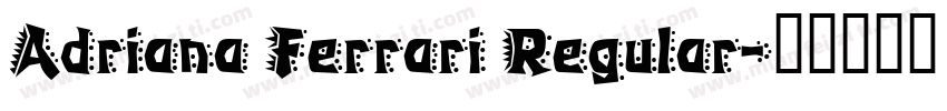 Adriana Ferrari Regular字体转换